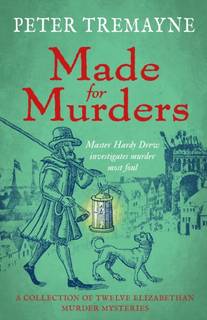 Made for Murders: a collection of twelve Shakespearean mysteries : Master Hardy Drew Short Story Collection, Paperback / softback Book