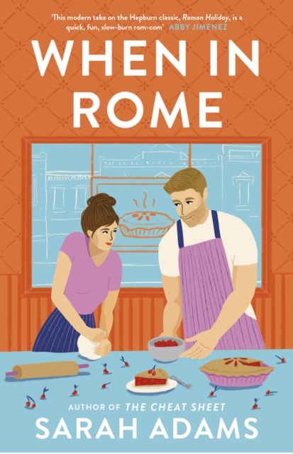 When in Rome : The deliciously charming rom-com from the author of the TikTok sensation, THE CHEAT SHEET!, EPUB eBook