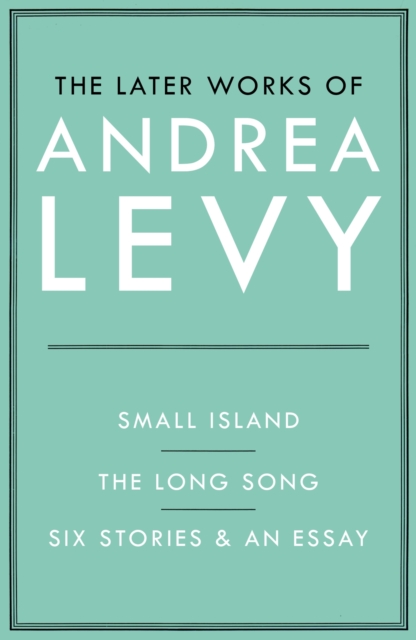 The Later Works of Andrea Levy (ebook omnibus), EPUB eBook