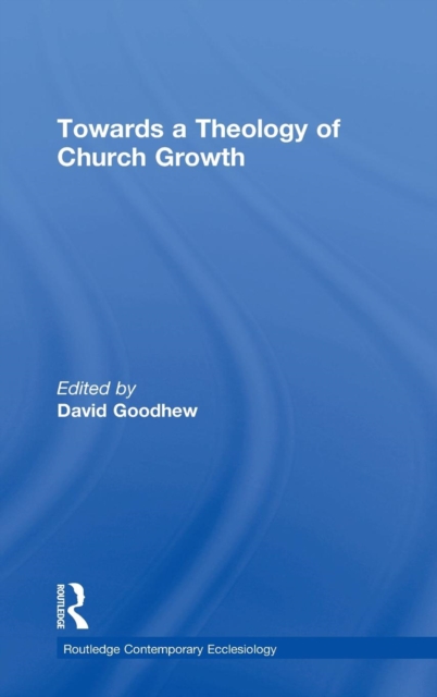 Towards a Theology of Church Growth, Hardback Book