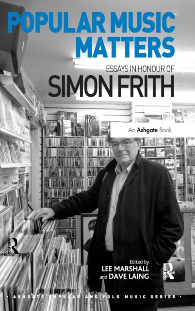 Popular Music Matters : Essays in Honour of Simon Frith, Hardback Book