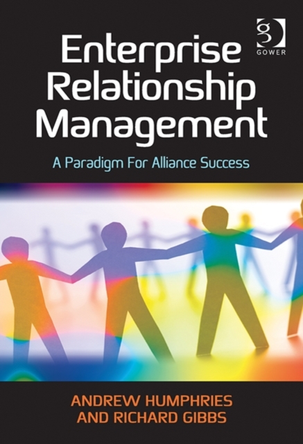 Enterprise Relationship Management : A Paradigm For Alliance Success, Hardback Book