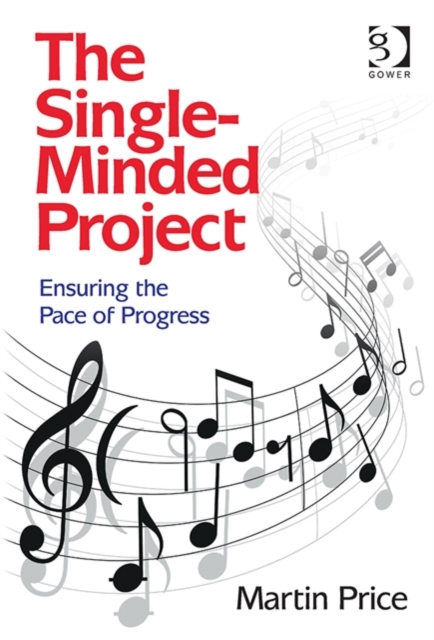 The Single-Minded Project : Ensuring the Pace of Progress, Hardback Book