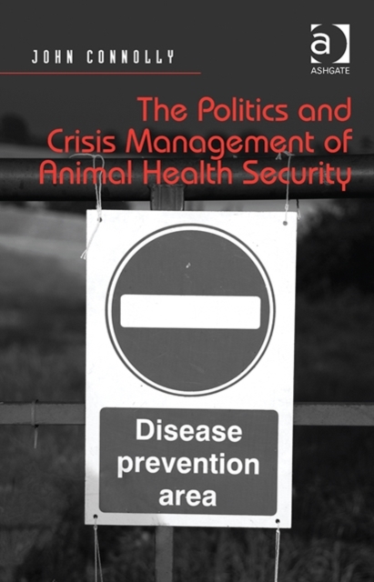 The Politics and Crisis Management of Animal Health Security, Hardback Book