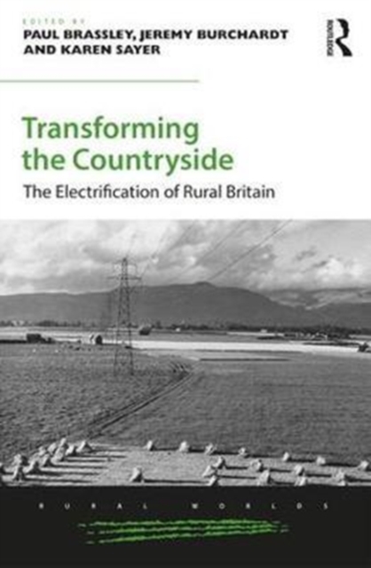 Transforming the Countryside : The Electrification of Rural Britain, Hardback Book