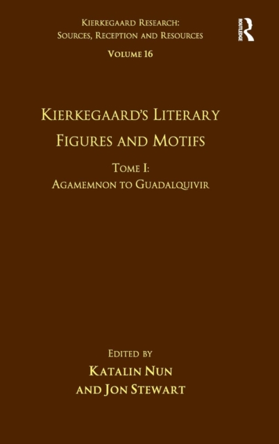 Volume 16, Tome I: Kierkegaard's Literary Figures and Motifs : Agamemnon to Guadalquivir, Hardback Book