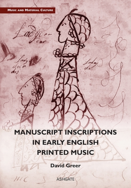 Manuscript Inscriptions in Early English Printed Music, Hardback Book