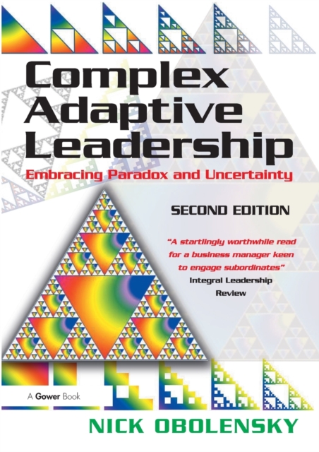 Complex Adaptive Leadership : Embracing Paradox and Uncertainty, Paperback / softback Book