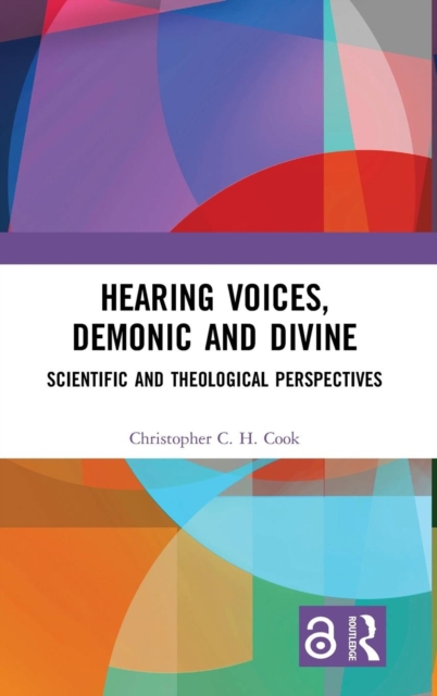 Hearing Voices, Demonic and Divine : Scientific and Theological Perspectives, Hardback Book