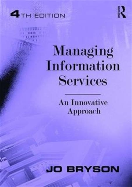 Managing Information Services : An Innovative Approach, Hardback Book