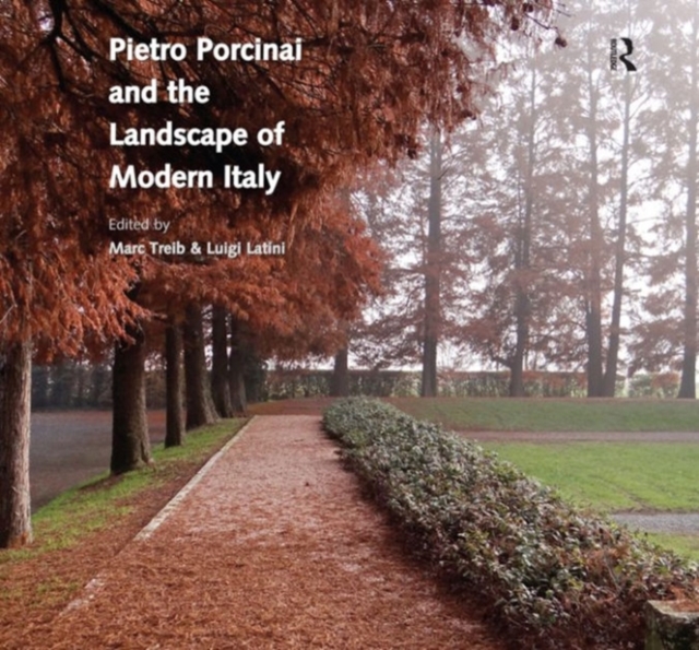 Pietro Porcinai and the Landscape of Modern Italy, Hardback Book