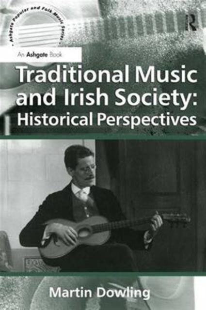 Traditional Music and Irish Society: Historical Perspectives, Paperback / softback Book