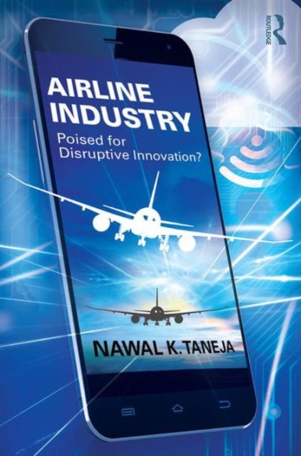 Airline Industry : Poised for Disruptive Innovation?, Hardback Book