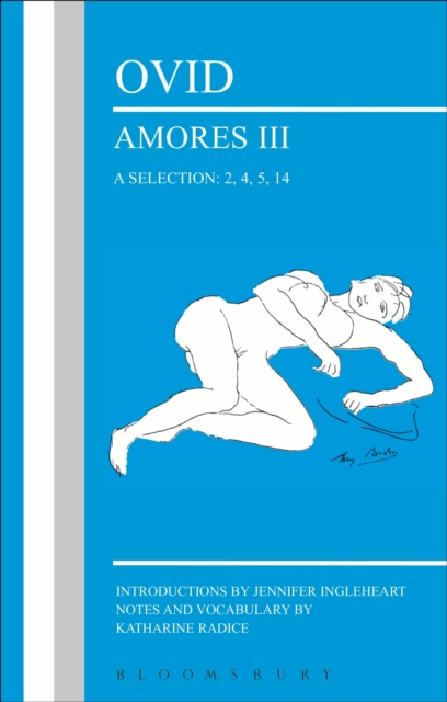 Ovid: Amores III, a Selection: 2, 4, 5, 14, PDF eBook