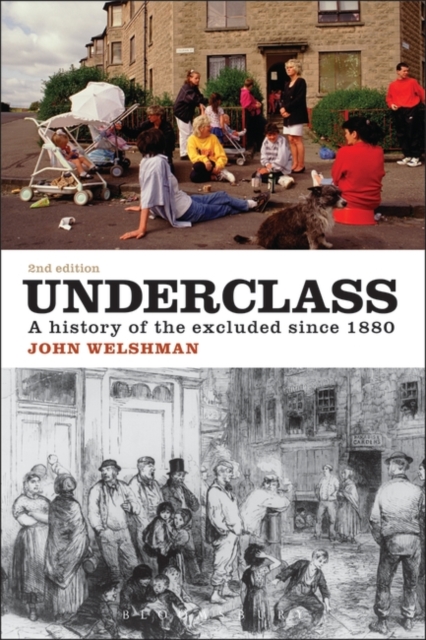 Underclass : A History of the Excluded Since 1880, PDF eBook