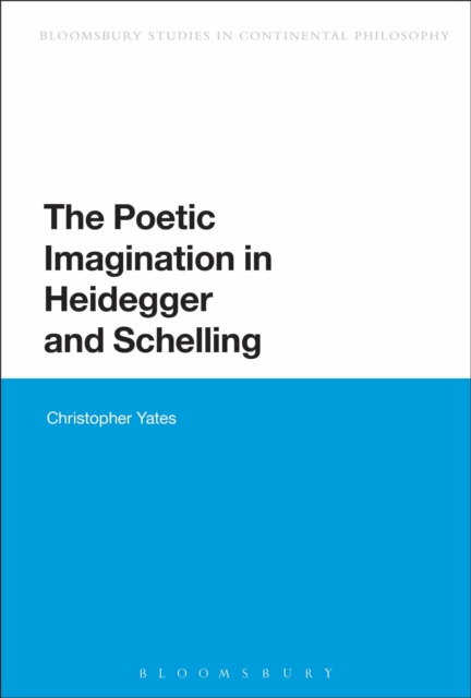 The Poetic Imagination in Heidegger and Schelling, EPUB eBook