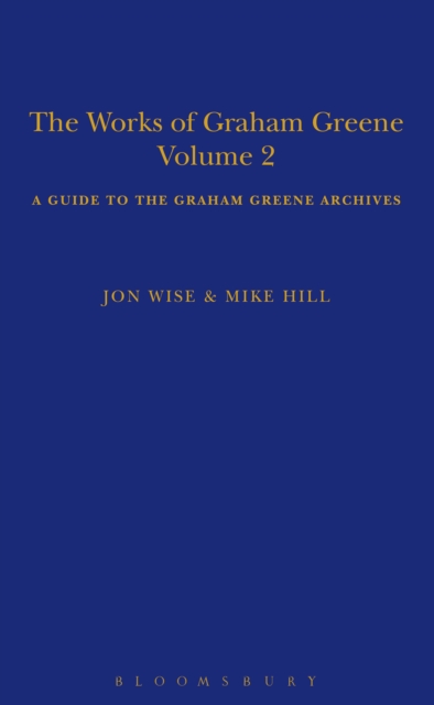 The Works of Graham Greene, Volume 2 : A Guide to the Graham Greene Archives, EPUB eBook
