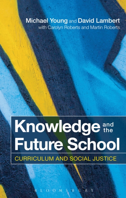 Knowledge and the Future School : Curriculum and Social Justice, EPUB eBook
