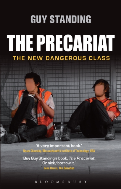 The Precariat : The New Dangerous Class, Paperback Book