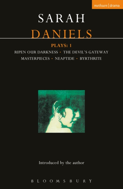 Daniels Plays: 1 : Ripen Our Darkness; The Devil's Gateway; Masterpiece; Neaptide; Byrthrite, PDF eBook