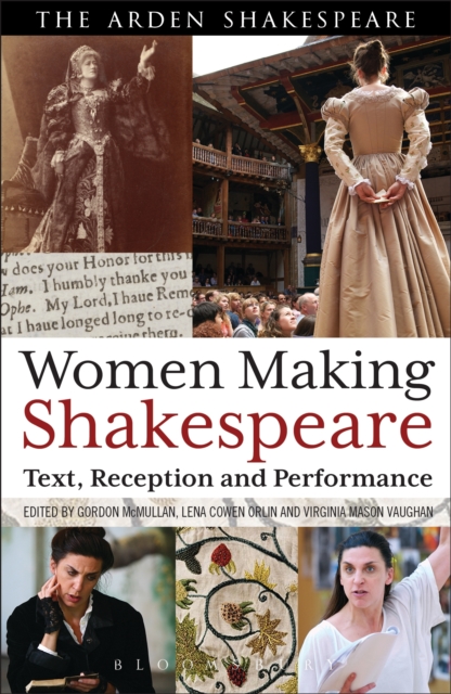 Women Making Shakespeare : Text, Reception and Performance, EPUB eBook