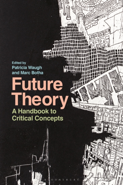Future Theory : A Handbook to Critical Concepts, Hardback Book