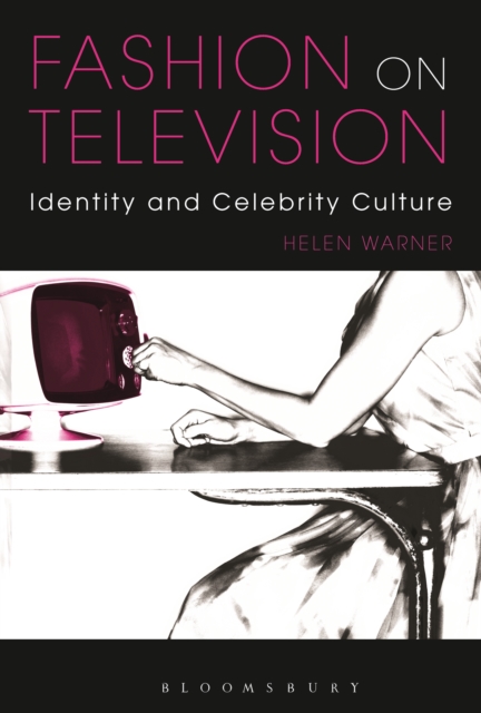 Fashion on Television : Identity and Celebrity Culture, PDF eBook