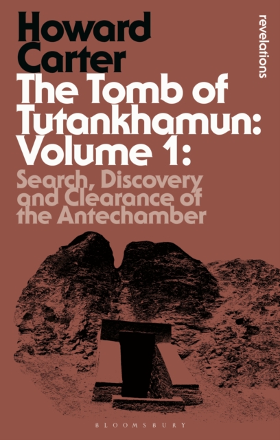 The Tomb of Tutankhamun: Volume 1 : Search, Discovery and Clearance of the Antechamber, PDF eBook