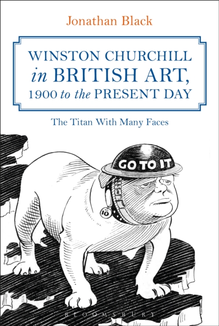 Winston Churchill in British Art, 1900 to the Present Day : The Titan with Many Faces, EPUB eBook