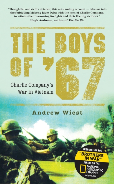 The Boys of ’67 : Charlie Company’s War in Vietnam, Paperback / softback Book
