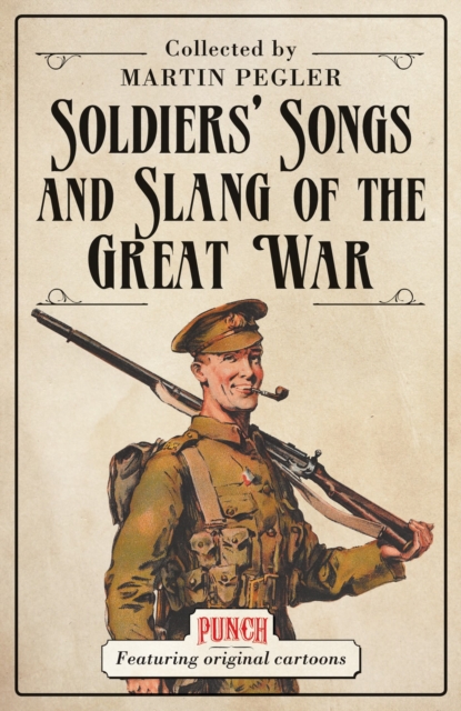 Soldiers' Songs and Slang of the Great War, Paperback / softback Book