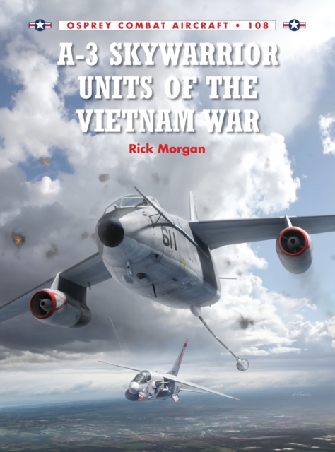 A-3 Skywarrior Units of the Vietnam War, Paperback / softback Book