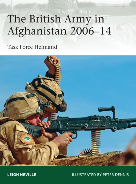 The British Army in Afghanistan 2006 14 : Task Force Helmand, PDF eBook