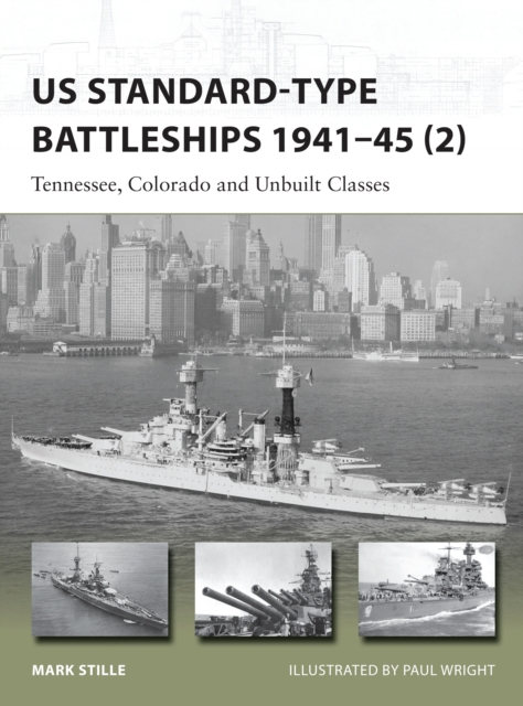 US Standard-type Battleships 1941-45 (2) : Tennessee, Colorado and Unbuilt Classes, Paperback / softback Book
