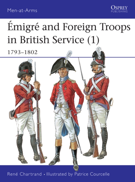 Emigre and Foreign Troops in British Service (1) : 1793–1802, EPUB eBook