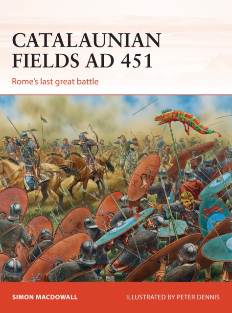 Catalaunian Fields AD 451 : Rome’s last great battle, Paperback / softback Book