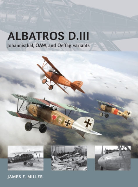 Albatros D.III : Johannisthal, Oaw, and Oeffag Variants, PDF eBook