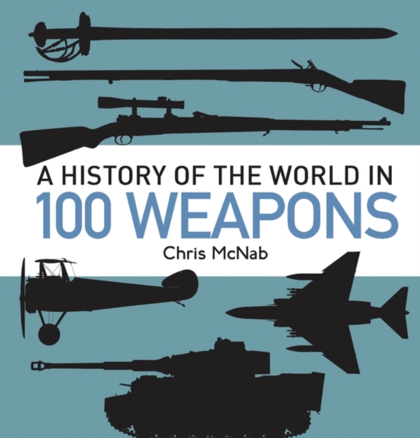 A History of the World in 100 Weapons, EPUB eBook