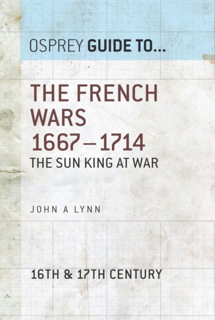 The French Wars 1667–1714 : The Sun King at War, EPUB eBook