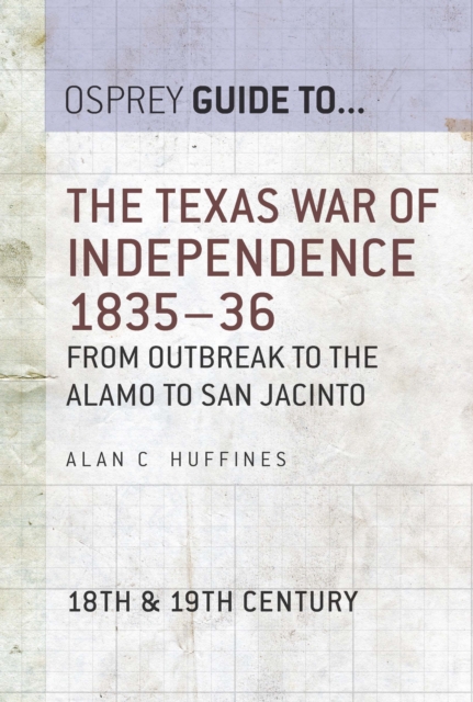 The Texas War of Independence 1835–36 : From Outbreak to the Alamo to San Jacinto, EPUB eBook