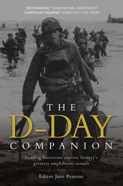 The D-Day Companion : Leading Historians Explore History’s Greatest Amphibious Assault, EPUB eBook