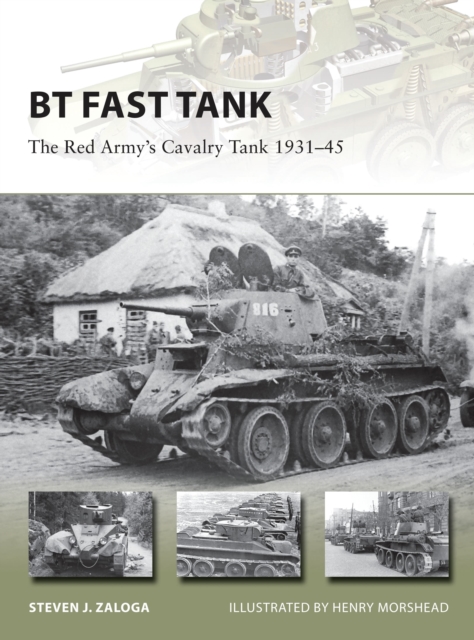 BT Fast Tank : The Red Army’s Cavalry Tank 1931–45, Paperback / softback Book