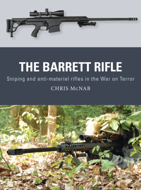 The Barrett Rifle : Sniping and anti-materiel rifles in the War on Terror, EPUB eBook