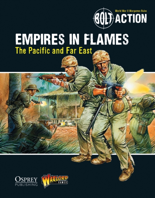 Bolt Action: Empires in Flames : The Pacific and the Far East, PDF eBook