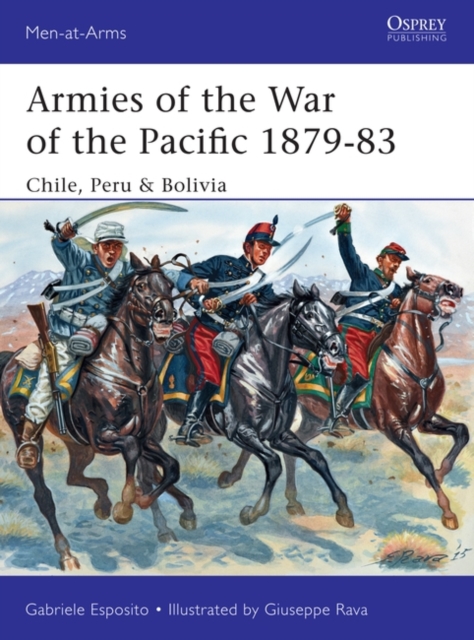 Armies of the War of the Pacific 1879–83 : Chile, Peru & Bolivia, EPUB eBook