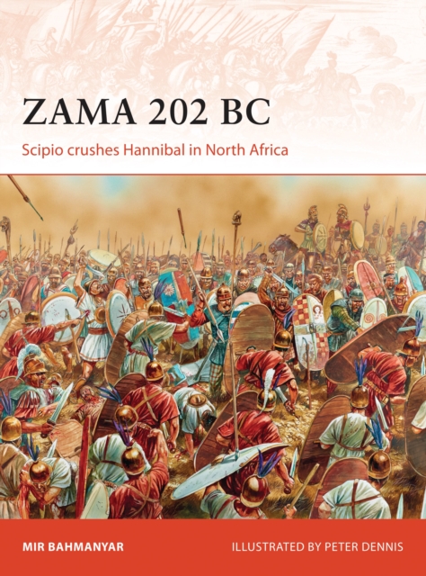 Zama 202 BC : Scipio crushes Hannibal in North Africa, Paperback / softback Book