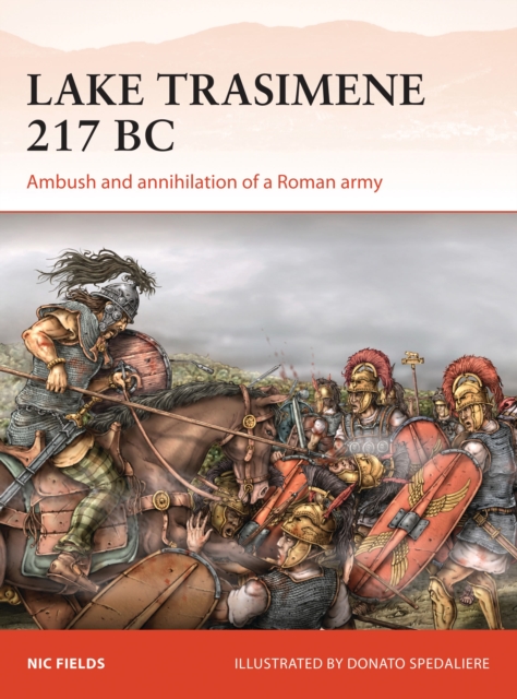 Lake Trasimene 217 BC : Ambush and annihilation of a Roman army, Paperback / softback Book