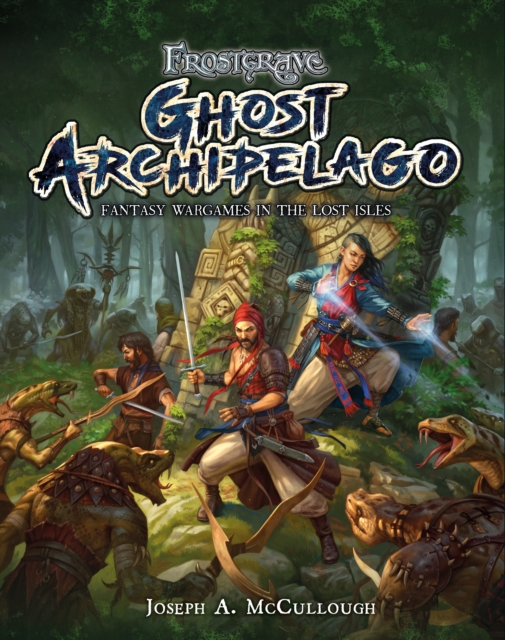 Frostgrave: Ghost Archipelago : Fantasy Wargames in the Lost Isles, EPUB eBook