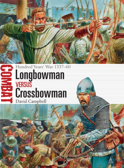 Longbowman vs Crossbowman : Hundred Years' War 1337-60, Paperback / softback Book