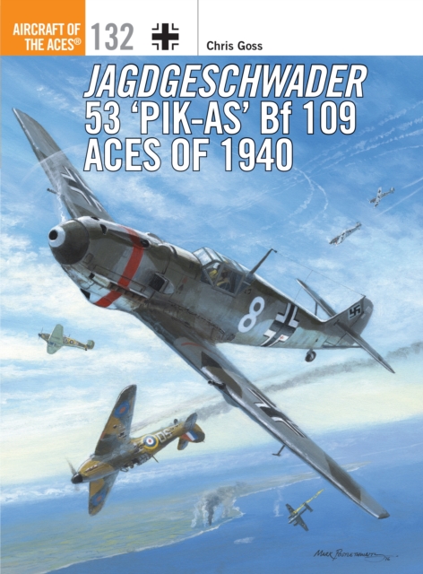 Jagdgeschwader 53 ‘Pik-As’ Bf 109 Aces of 1940, PDF eBook